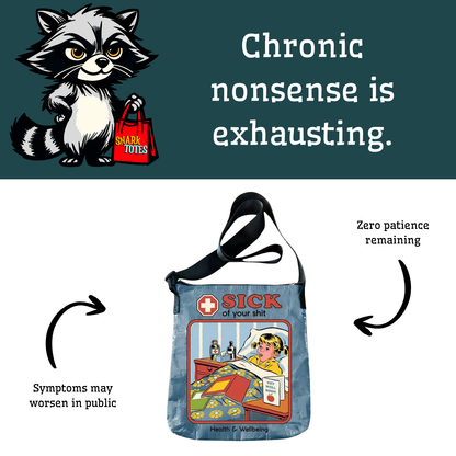 Sick of Your Shit Messenger Bag